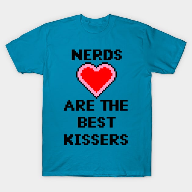 Nerds Are the Best Kissers T-Shirt by GrimDork